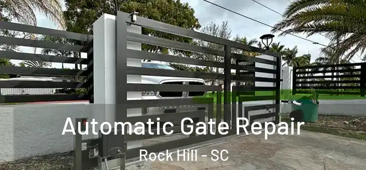 Automatic Gate Repair Rock Hill - SC