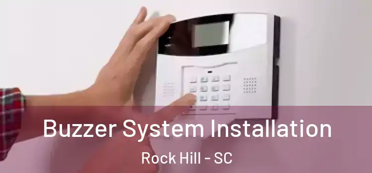 Buzzer System Installation Rock Hill - SC