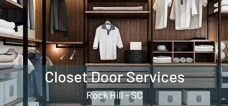 Closet Door Services Rock Hill - SC
