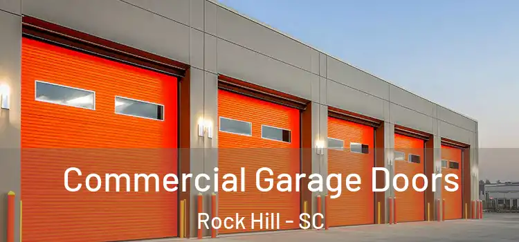  Commercial Garage Doors Rock Hill - SC