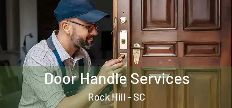  Door Handle Services Rock Hill - SC