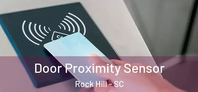  Door Proximity Sensor Rock Hill - SC