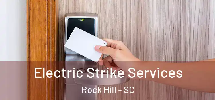  Electric Strike Services Rock Hill - SC