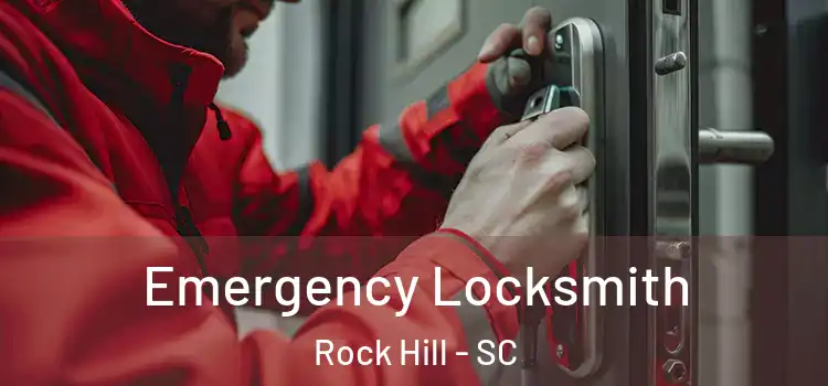  Emergency Locksmith Rock Hill - SC