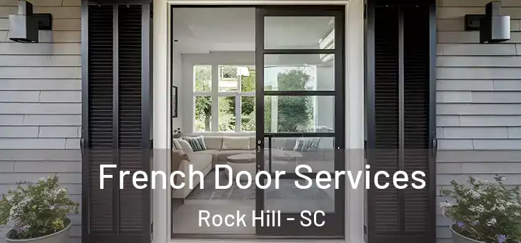  French Door Services Rock Hill - SC