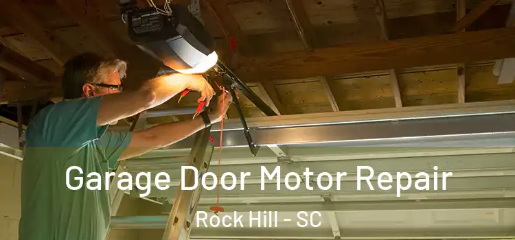  Garage Door Motor Repair Rock Hill - SC