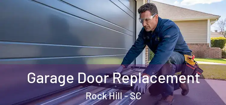  Garage Door Replacement Rock Hill - SC