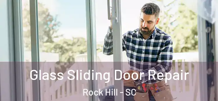  Glass Sliding Door Repair Rock Hill - SC