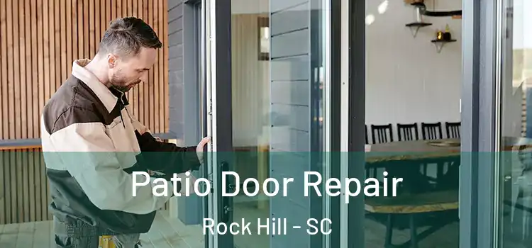  Patio Door Repair Rock Hill - SC