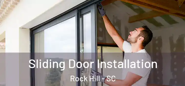  Sliding Door Installation Rock Hill - SC